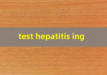  test hepatitis ing